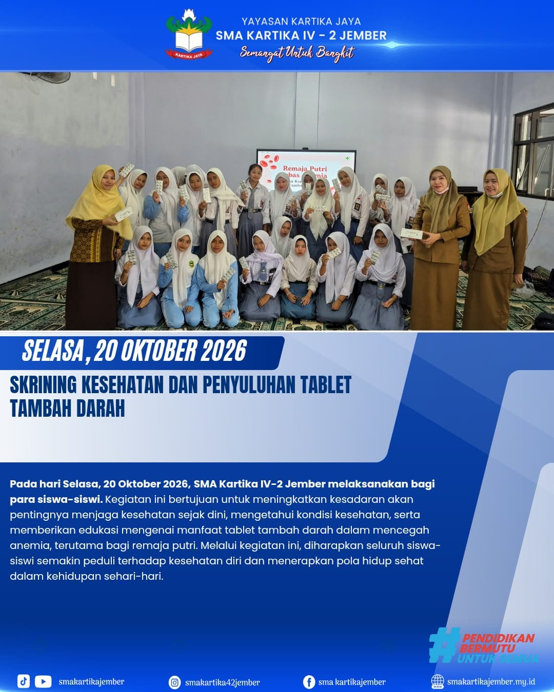 SMA KARTIKA IV-2 JEMBER GELAR SKRINING KESEHATAN DAN PENYULUHAN TABLET TAMBAH DARAH BAGI SISWA DAN SISWI